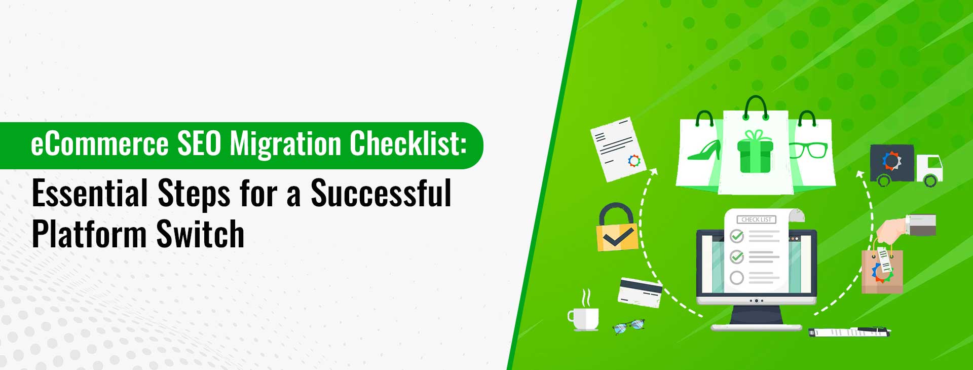 eCommerce SEO Migration Checklist: Essential Steps for a Successful Platform Switch